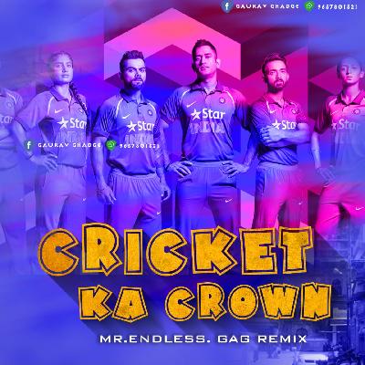 Cricket Ka Crown Hum Le Jayenge -Remix- Mr.Endless G-A-G